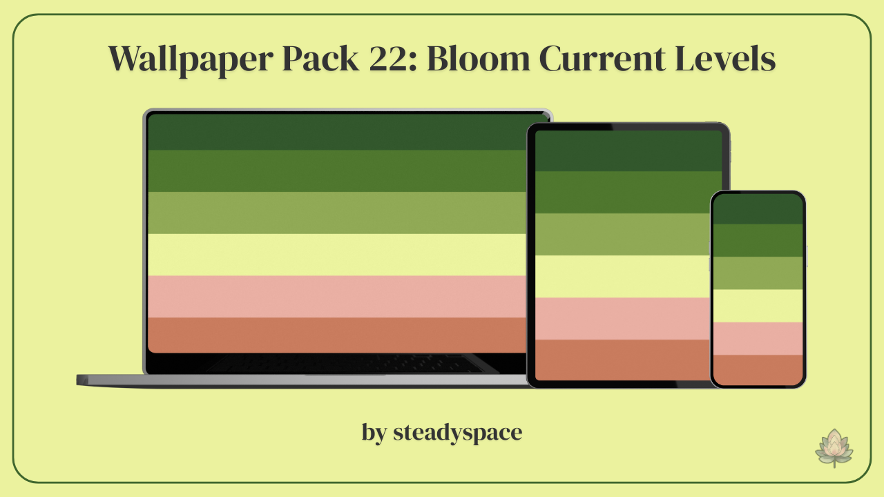 Wallpaper Pack 22: Bloom Current Levels