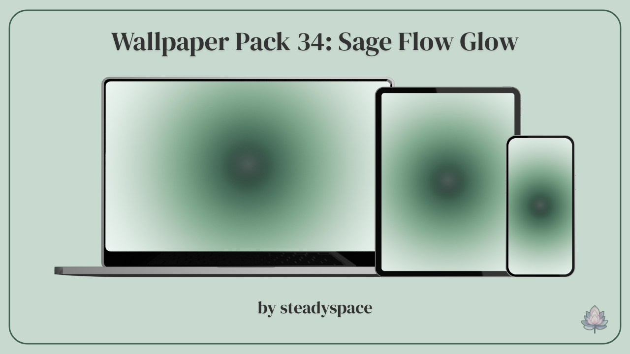 Wallpaper Pack 34: Sage Flow Glow