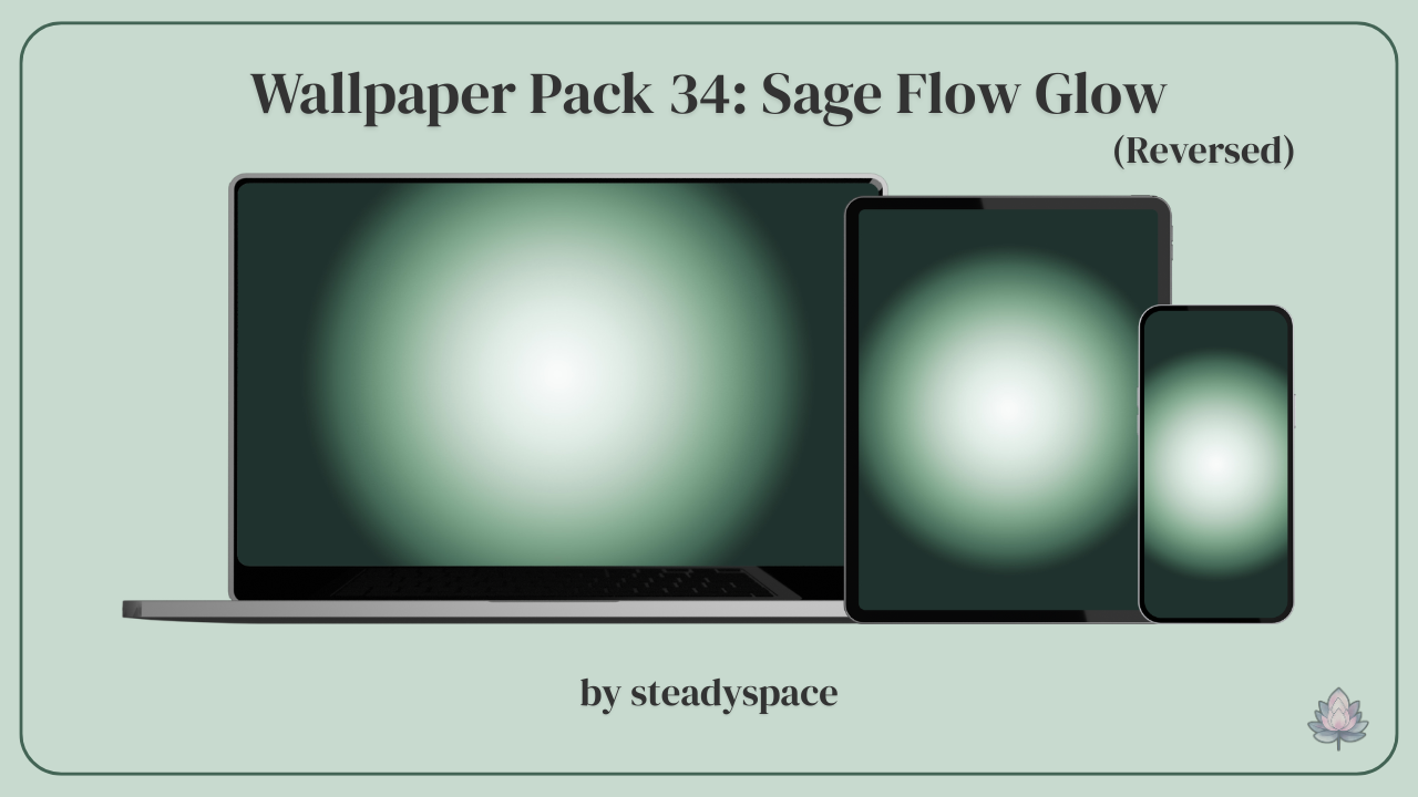 Wallpaper Pack 34: Sage Flow Glow — Reversed