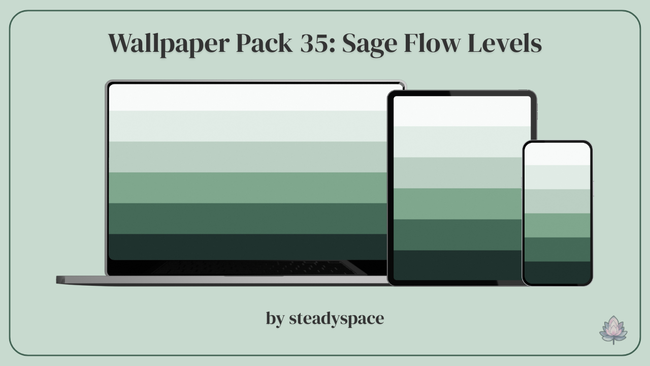 Wallpaper Pack 35: Sage Flow Levels