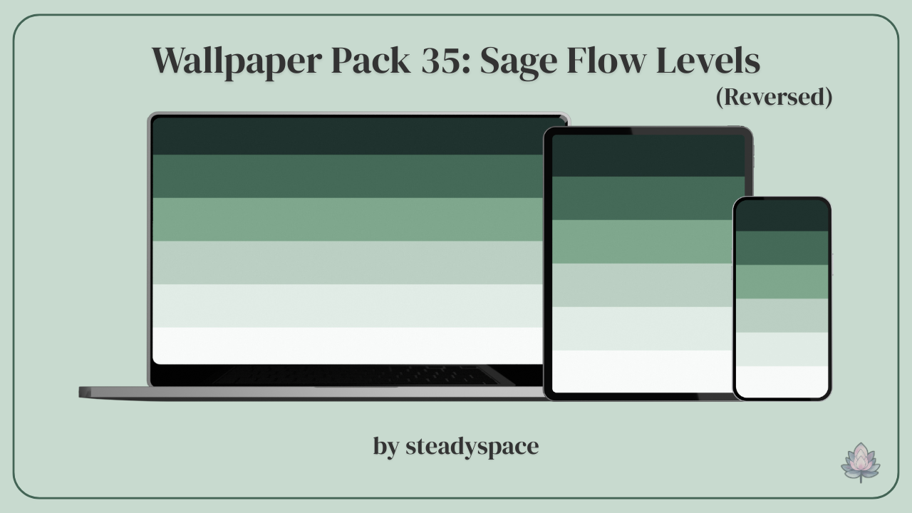 Wallpaper Pack 35: Sage Flow Levels — Reversed