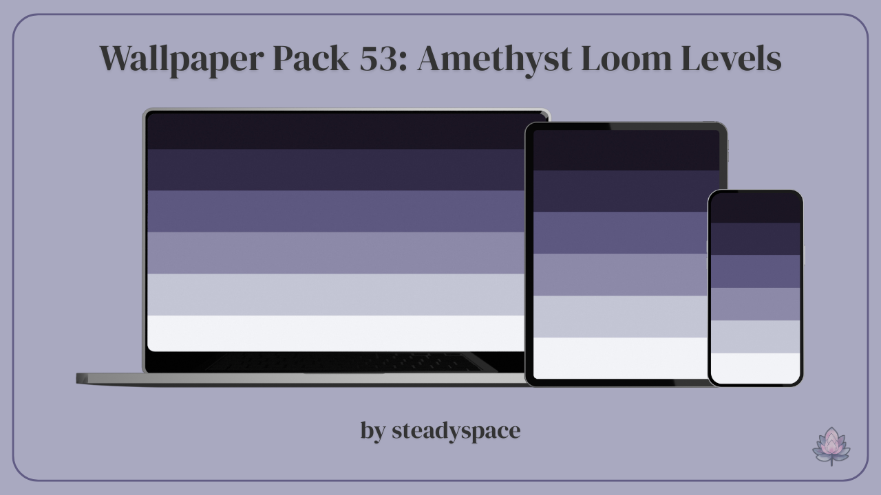 Wallpaper Pack 53: Amethyst Loom Levels