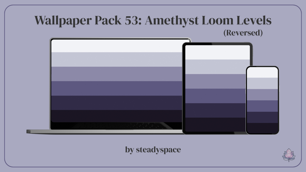 Wallpaper Pack 53: Amethyst Loom Levels — Reversed
