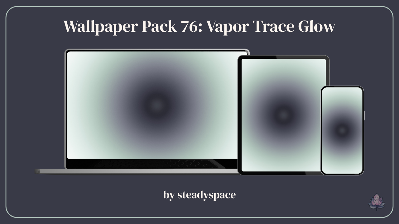 Wallpaper Pack 76: Vapor Trace Glow