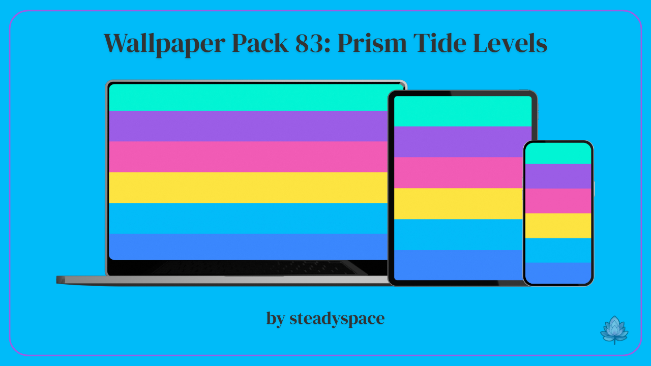 Wallpaper Pack 83: Prism Tide Levels