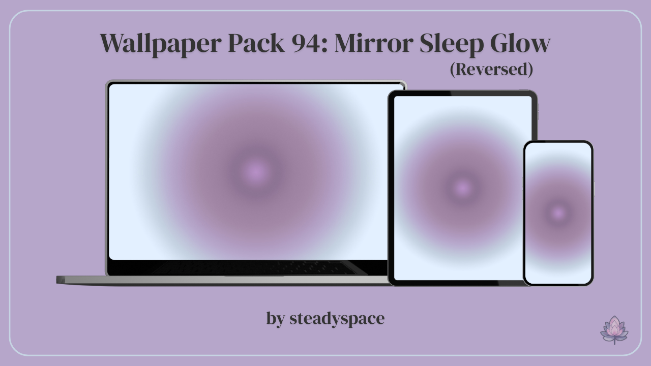 Wallpaper Pack 94: Mirror Sleep Glow — Reversed
